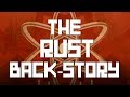 The Rust Back Story A Rust Lore Documentary Shadowfrax