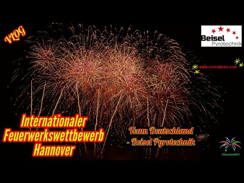 Internationaler Feuerwerkswettbewerb Hannover - Team Deutschland Beisel Pyrotechnik | VLOG