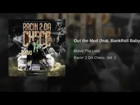 12. Bravo - Out the Mud (feat. BankrollBaby)