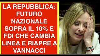 LA REPUBBLICA: FUTURO NAZIONALE SOPRA IL 10% E FDI CHE CAMBIA LINEA E RIAPRE A VANNACCI