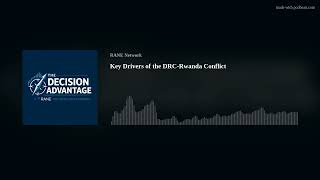 RANE Podcast: Key Drivers of the DRC-Rwanda Conflict