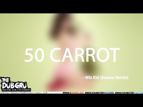 50 Carrot - Wiz Kid (Emoxx Remix) [Free Download]