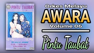 Download lagu O M AWARA VOLUME 06 PINTU TAUBAT... mp3