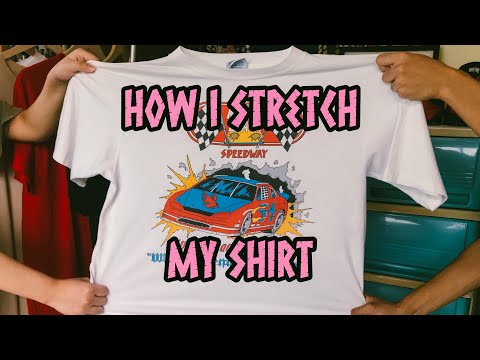 HOW I STRETCH MY SHIRT: Different Techniques