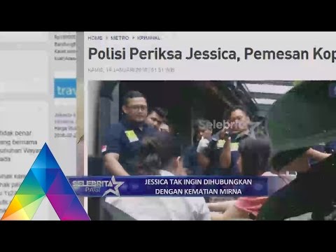 SELEBRITA PAGI - JESSICA TAK INGIN DIHUBUNGKAN DENGAN KEMATIAN MIRNA