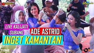 Download lagu ADE ASTRID - INGET KA MANTAN PERSI LD PRO KOPLO BAJIDOR  LIVE KALIJATI SUBANG mp3