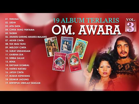 19 Album Terlaris OM. Awara Vol. 3 | Terhina, Sedih, Rayuan Gombal