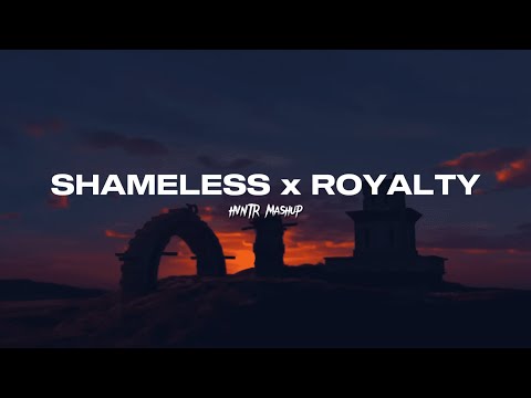 ROYALTY x SHAMELESS / Egzod & Maestro Chives, Camila Cabello (HVNTR Mashup)