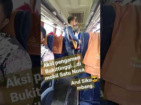 aksi pengamen Bukittinggi di mobil satu Nusa@arul sikumbang