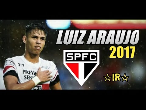 Luiz Araujo ● Goals Skills ● São Paulo FC ● 2017 HD