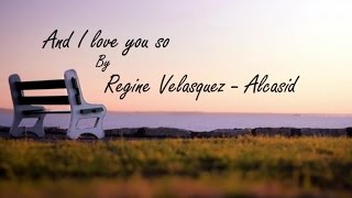 Regine Velasquez- Alcasid - And I Love you So (Lyric Video)