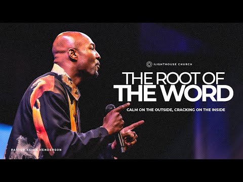 Calm on the Outside, Cracking on the Inside | The Root of the Word | Pastor Keion Henderson