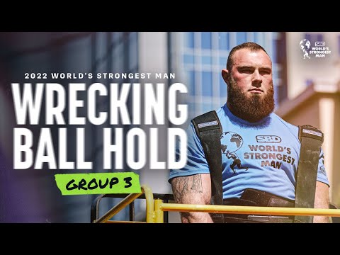 WRECKING BALL HOLD (Group 3) | 2022 World's Strongest Man