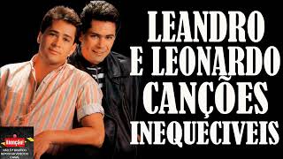 LEANDRO E LEONARDO   INESQUECIVEIS CANÇÕES E RECORDAÇÕES