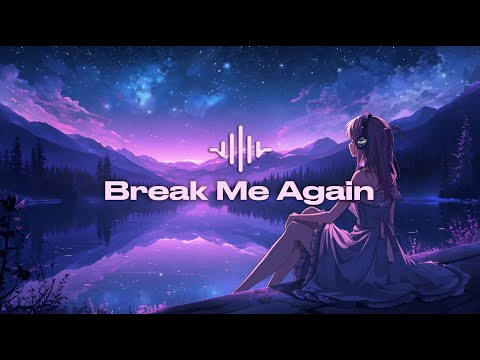 N31 - Break Me Again