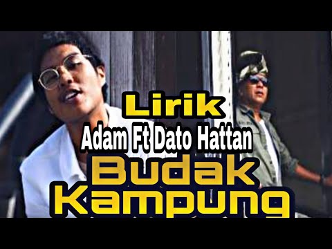 Budak Kampung - Adam ft Dato Hattan Lirik