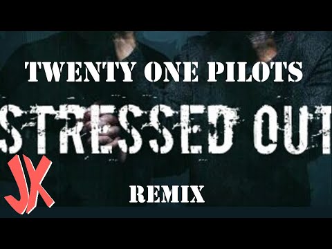 Twenty one pilots - Stressed out (JK-Remix)