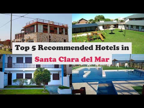 Top 5 Recommended Hotels In Santa Clara del Mar | Best Hotels In Santa Clara del Mar