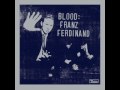 Franz Ferdinand- Be Afraid 