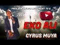 CYRUS MUYA EPO ALI Prod By LAY STUDIOS