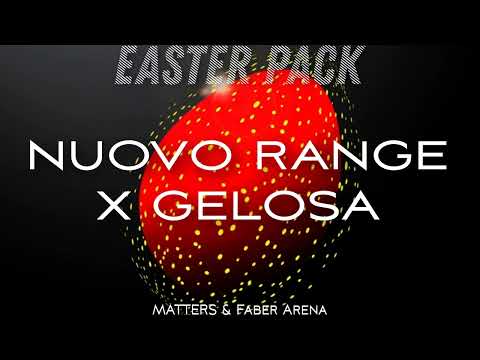 NUOVO RANGE x GELOSA (M4TT3RS & Faber Arena mashup)