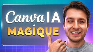 L’IA de Canva est disponible, elle est juste MAGIQUE !