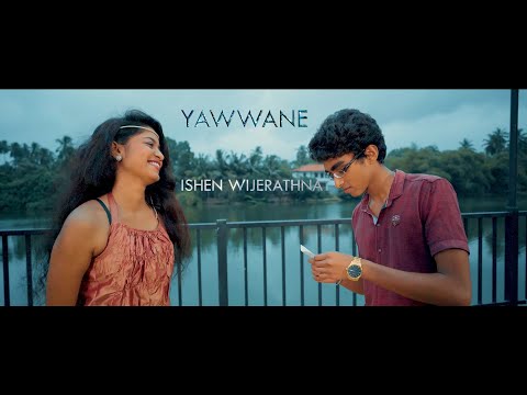Yawwane - Ishen Wijerathna (Official Music Video)