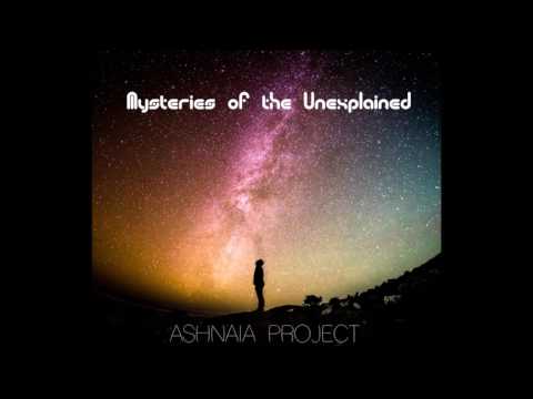 Ashnaia Project - Mysteries of the Unexplained