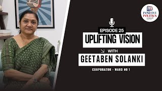 Positive Politics – EP25 | Geetaben Solanki – Building Communities Through Inclusive Governance