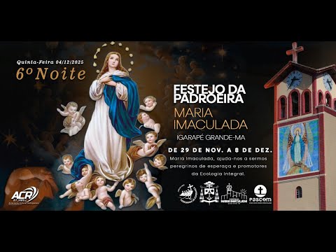6ª Noite dos Festejos Maria Imaculada 2025 Igarapé Grande MA