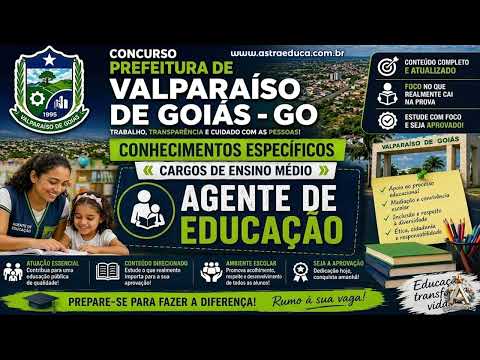 Concurso Prefeitura de Valparaíso de Goiás | AGENTE DE EDUCAÇÃO - Ensino Médio | Conhec. Específicos