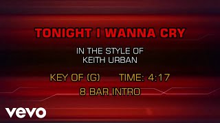 Keith Urban - Tonight I Wanna Cry (Karaoke)