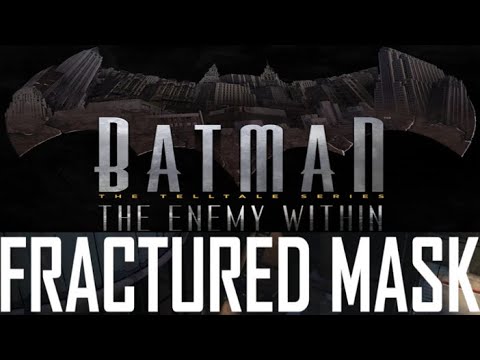 Batman Telltale Games The Enemy Within Episode 3 Fractured Mask Full Walkthrough No Commentary