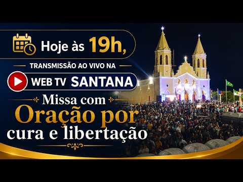 (AO VIVO) MISSA COM ORAÇÃO POR CURA E LIBERTAÇÃO IGREJA SANTUÁRIO DE SANT'ANA | SANTANA DO MATOS