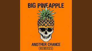 Big Pineapple - Another Chance (Keanu Silva Extended Remix) video