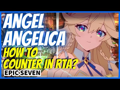 [Epic Seven] CAN WE COUNTER Angel of Light Angelica in RTA!?
