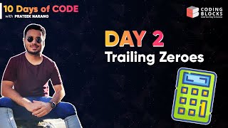 Day 2 - Problem Solving - Trailing Zeroes in Factorials | Solve &amp; Win Hoodies