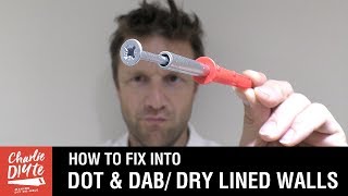 How to Fix into Dot & Dab/ Dry Lined Walls