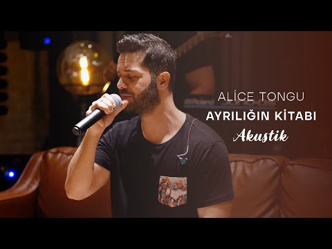 Alice Tongu / Ayrılığın Kitabı (akustik)