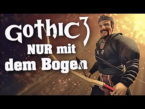 Gothic 3 als Bogenschütze (BOW ONLY RUN)