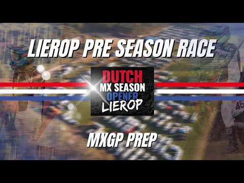 MXGP prepping! - Lierop international preseason race 