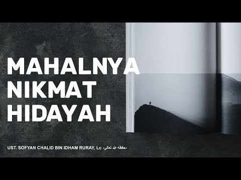 Mahalnya Nikmat Hidayah