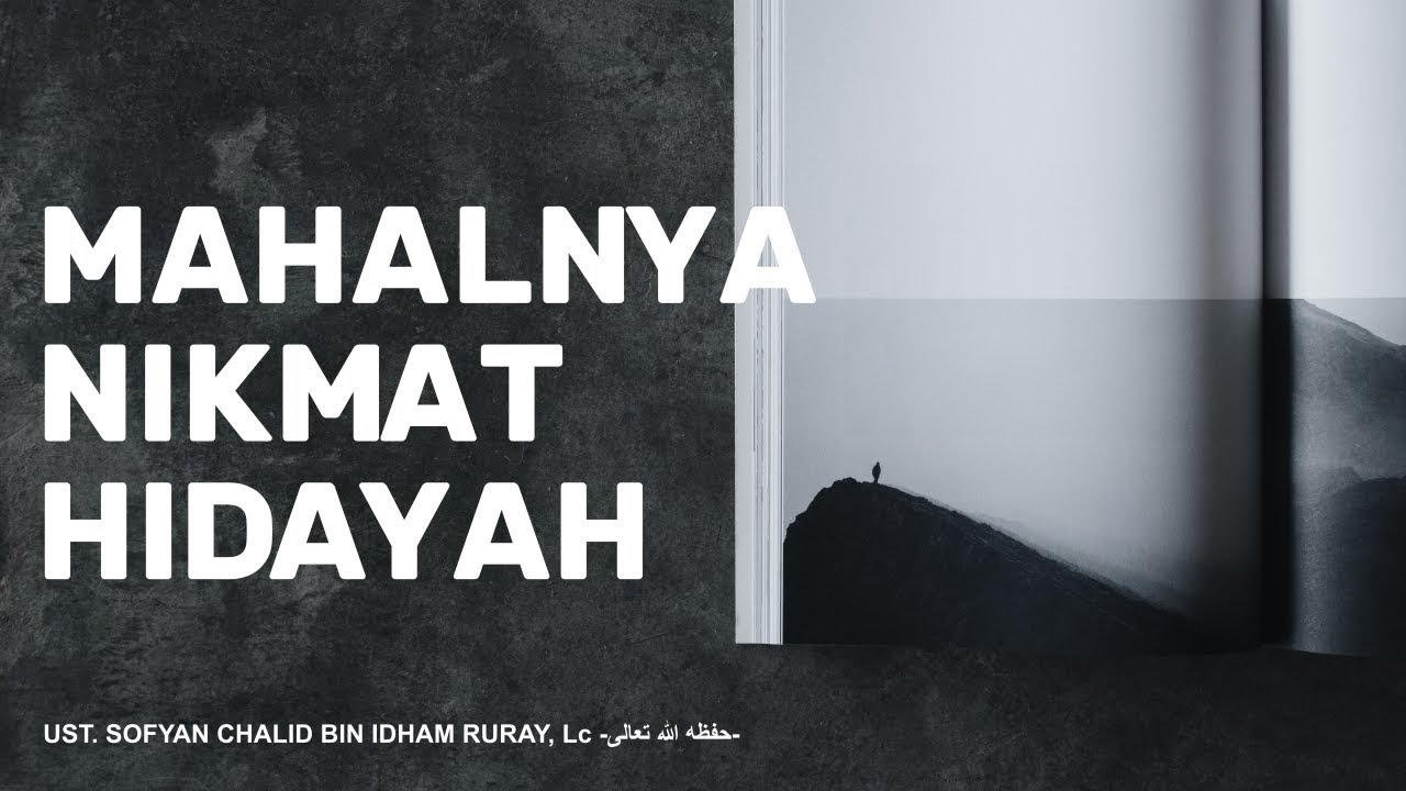 MAHALNYA NIKMAT HIDAYAHبِسْمِ اللَّهِ الرَّحْمَنِ الرَّحِيمِSaudaraku rahimakum… MAHALNYA NIKMAT HIDAYAHبِسْمِ اللَّهِ الرَّحْمَنِ الرَّحِيمِSaudaraku rahimakum…