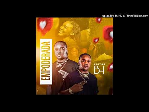 Victor BH - Empoderada (Guetto Zouk)[Aúdio Oficial]