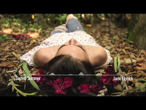 Relax Music | Dazed Summer - Jack Elphick feat. Molife