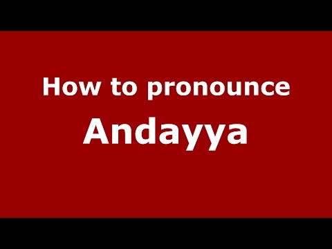 How to pronounce Andayya
