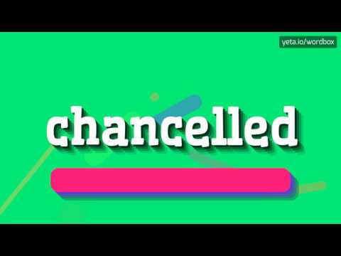 HOW TO PRONOUNCE CHANCELLED? #chancelled