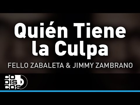 Quien Tiene La Culpa - Jimmy Zambrano