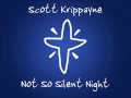 Scott Krippayne - Not So Silent Night