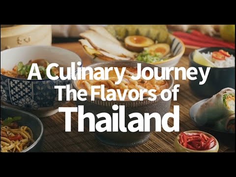 A Culinary Journey, The Flavors of Thailand